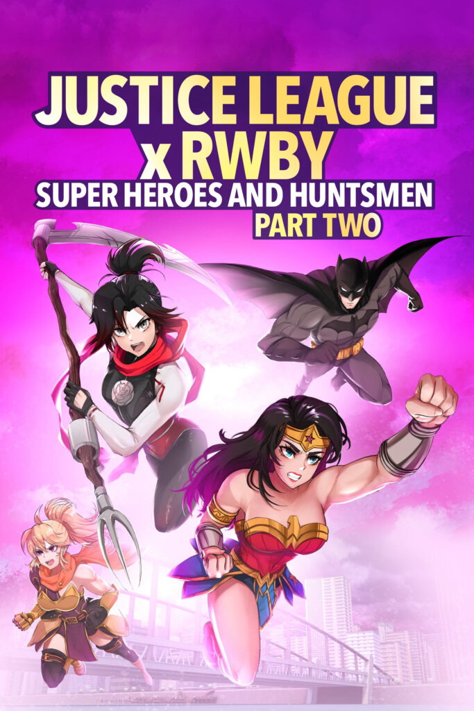 Liên Minh Công Lý Gặp Đội Rwby: Siêu Anh Hùng Và Thợ Săn Phần 2