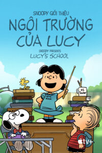 Snoopy Giới Thiệu: Ngôi Trường Của Lucy – Snoopy Presents: Lucy’s School